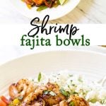 shrimp fajita bowls