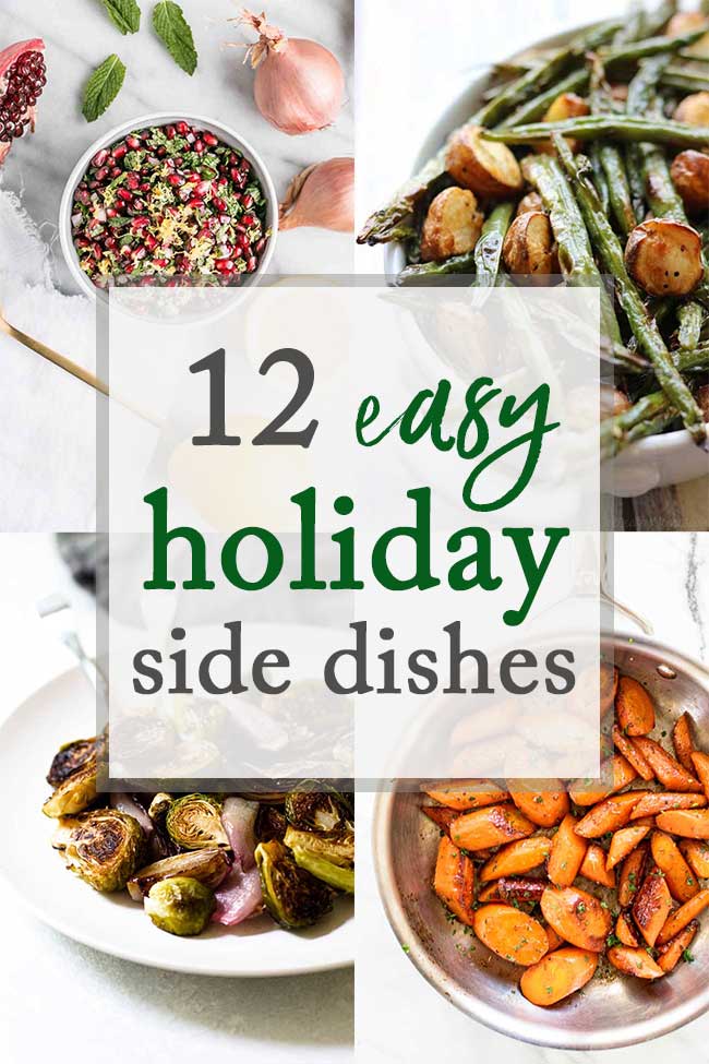 12 Easy Holiday Side Dishes | Girl Gone Gourmet